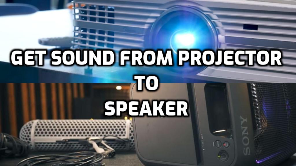 How to get sound from projector to speakers - Guide