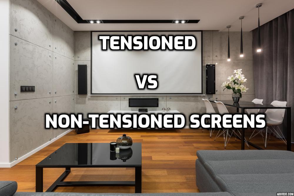 Tensioned vs non tensioned projection screen - Guide